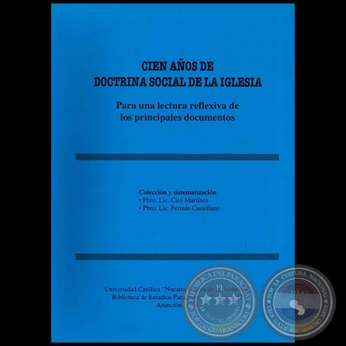 CIEN AOS DE DOCTRINA SOCIAL DE LA IGLESIA - Autores: Pbro. Lic. CIRO MARTNEZ y Pbro. Lic. FERMN CASTELLANO - Ao 1994